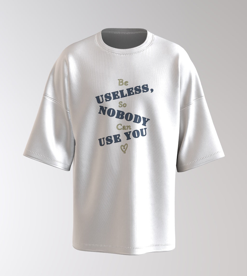 Be Useless Oversized Tee – Savage Mood Edition