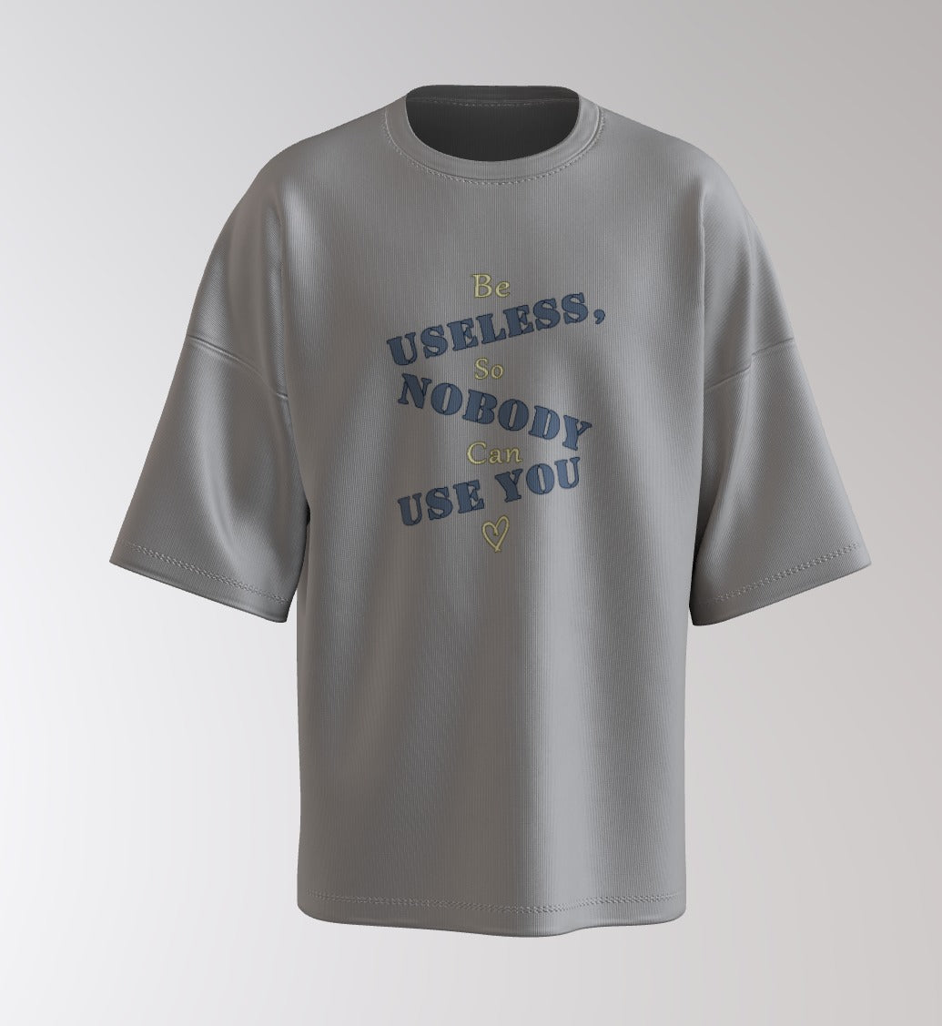 Be Useless Oversized Tee – Savage Mood Edition