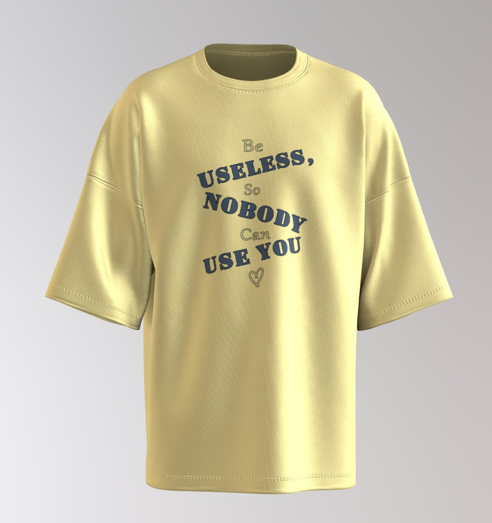 Be Useless Oversized Tee – Savage Mood Edition